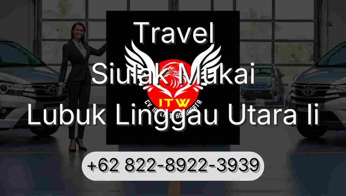 Travel Siulak Mukai Lubuk Linggau Utara Ii