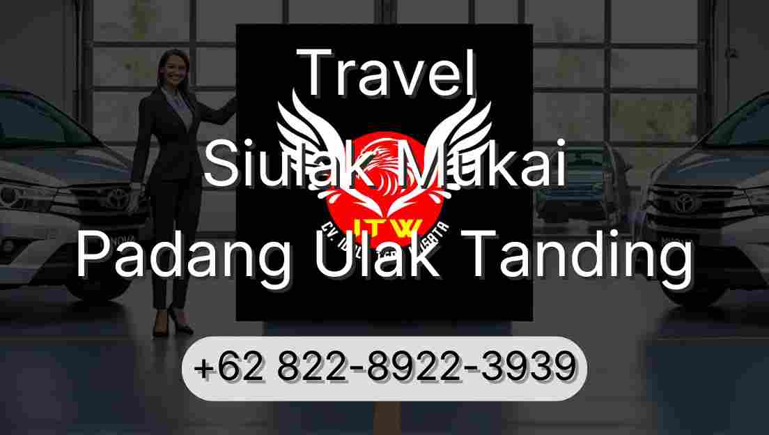 Travel Siulak Mukai Padang Ulak Tanding