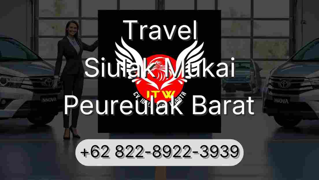 Travel Siulak Mukai Peureulak Barat