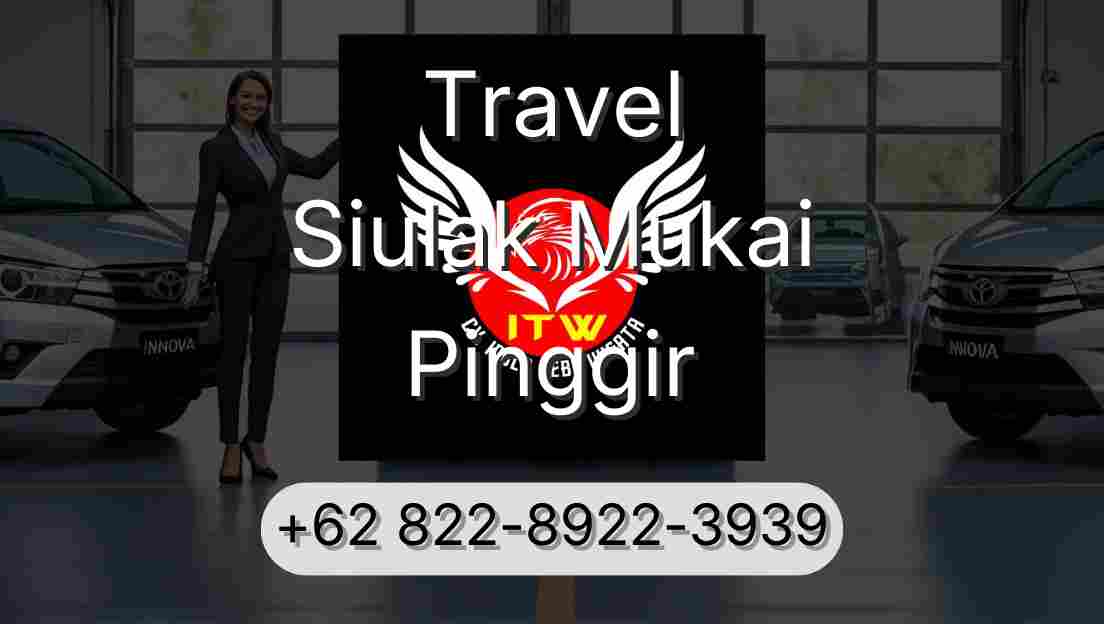 Travel Siulak Mukai Pinggir