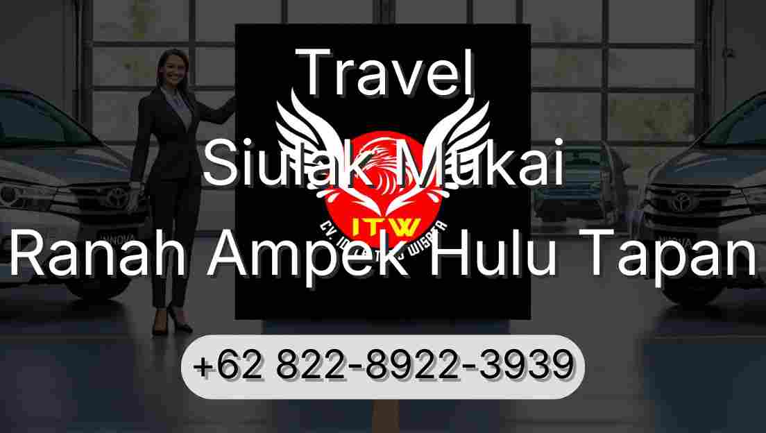 Travel Siulak Mukai Ranah Ampek Hulu Tapan