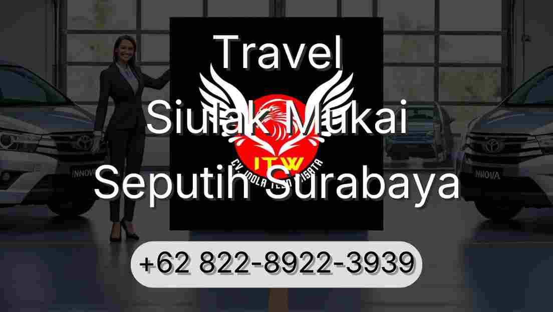 Travel Siulak Mukai Seputih Surabaya