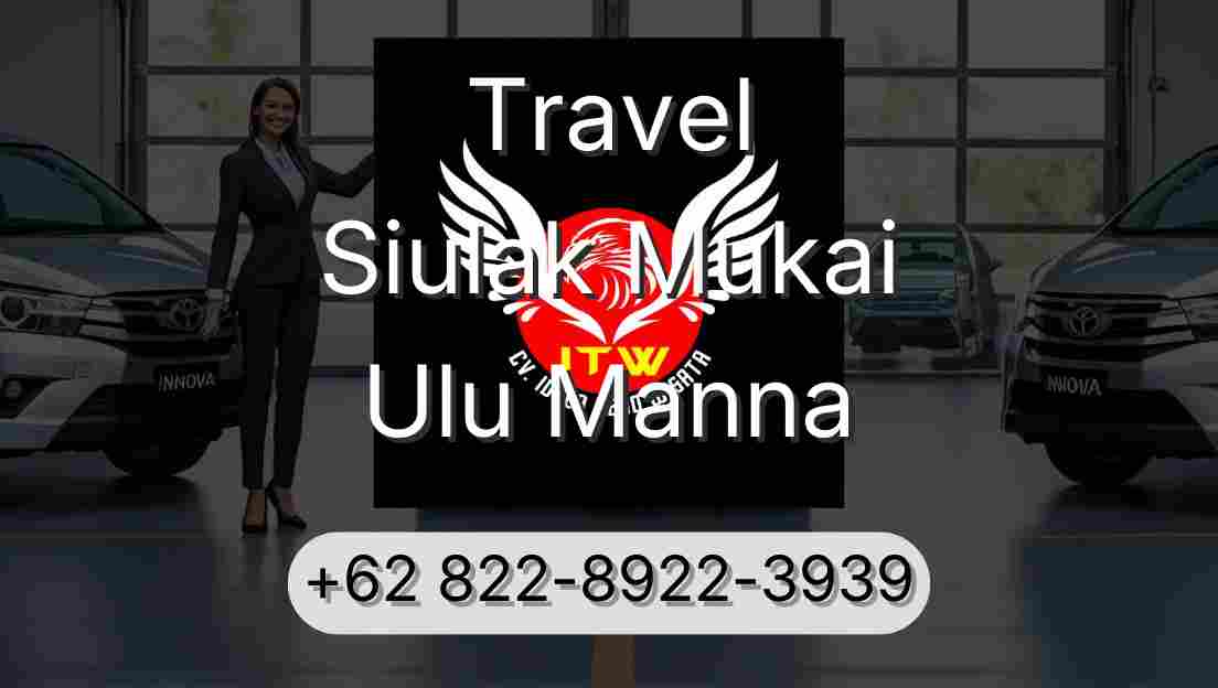 Travel Siulak Mukai Ulu Manna