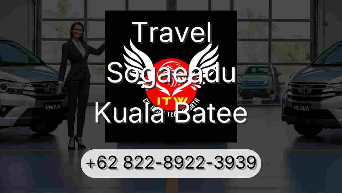 Travel Sogaeadu Kuala Batee