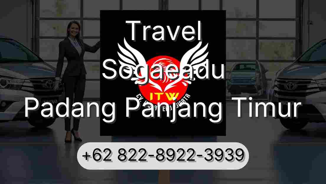 Travel Sogaeadu Padang Panjang Timur