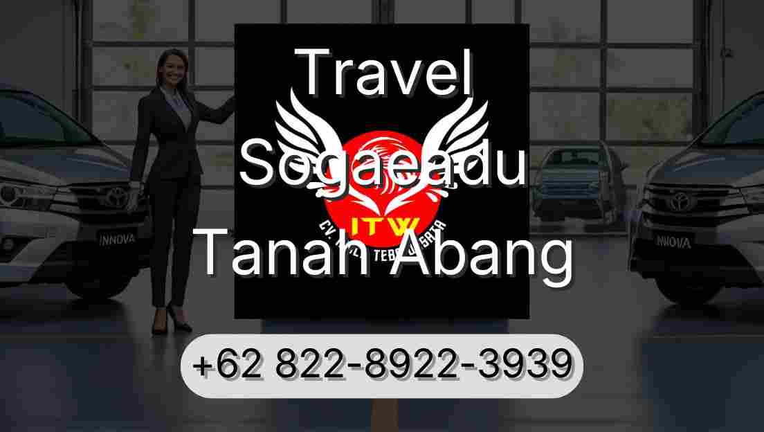 Travel Sogaeadu Tanah Abang