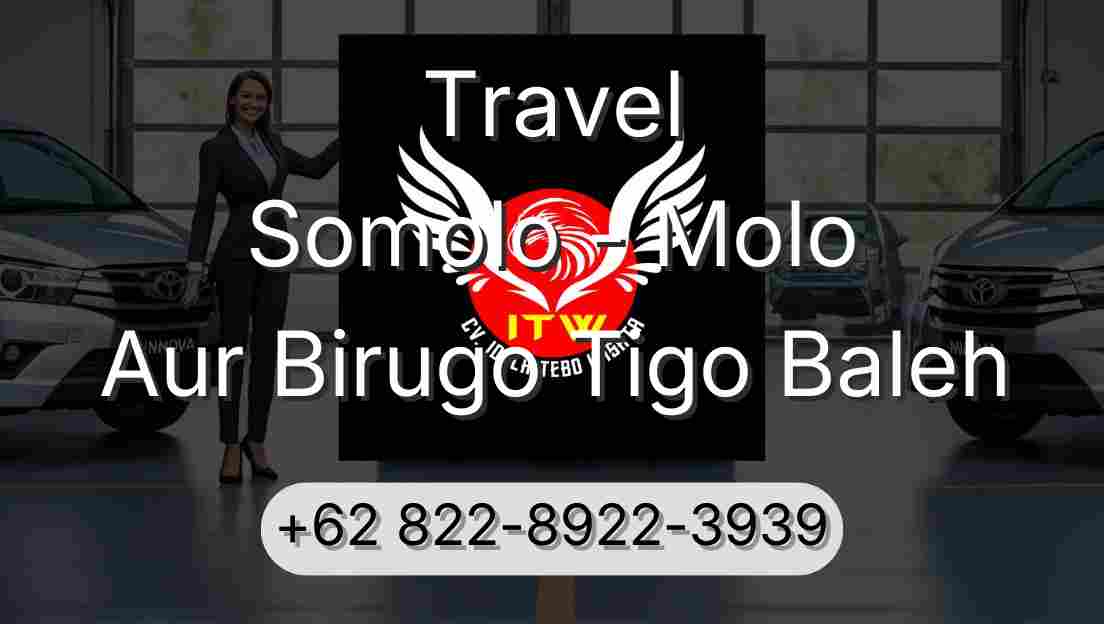 Travel Somolo - Molo Aur Birugo Tigo Baleh