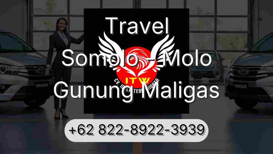 Travel Somolo - Molo Gunung Maligas