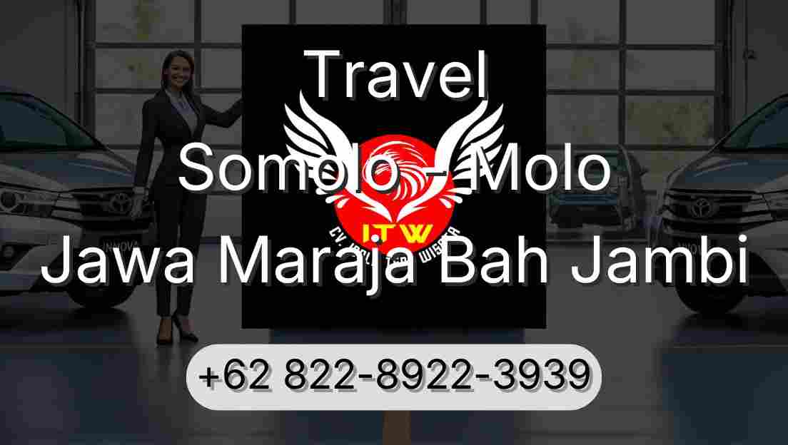 Travel Somolo - Molo Jawa Maraja Bah Jambi