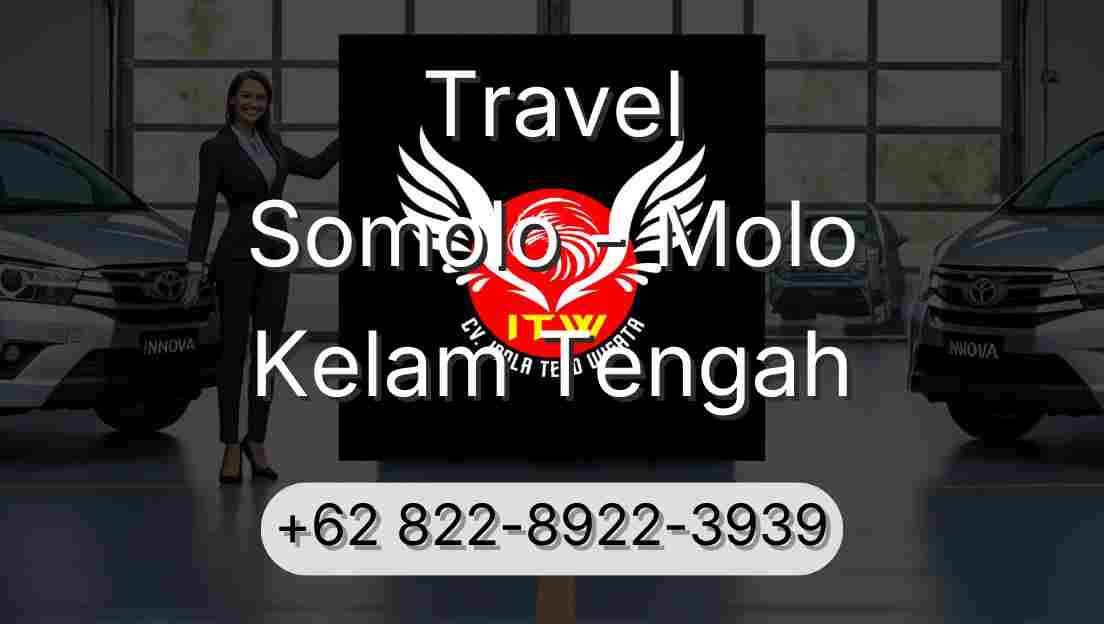 Travel Somolo - Molo Kelam Tengah