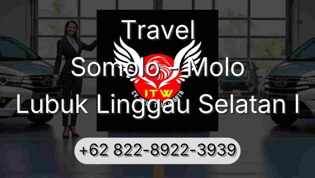 Travel Somolo - Molo Lubuk Linggau Selatan I