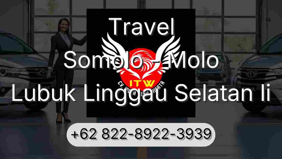 Travel Somolo - Molo Lubuk Linggau Selatan Ii