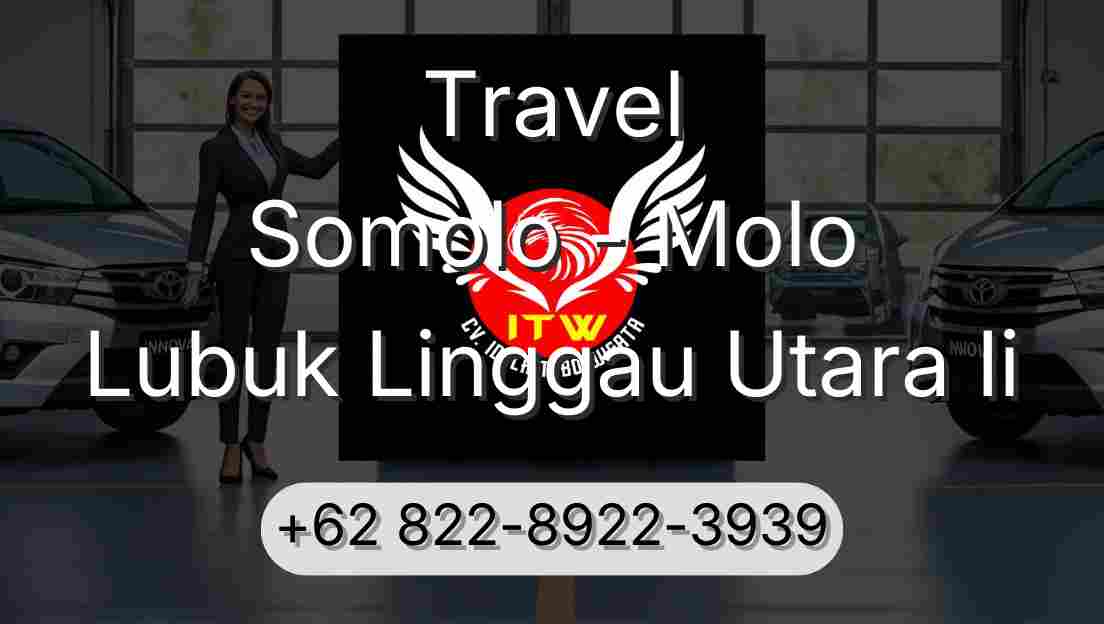 Travel Somolo - Molo Lubuk Linggau Utara Ii