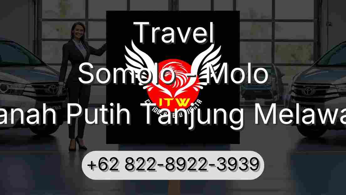 Travel Somolo - Molo Tanah Putih Tanjung Melawan
