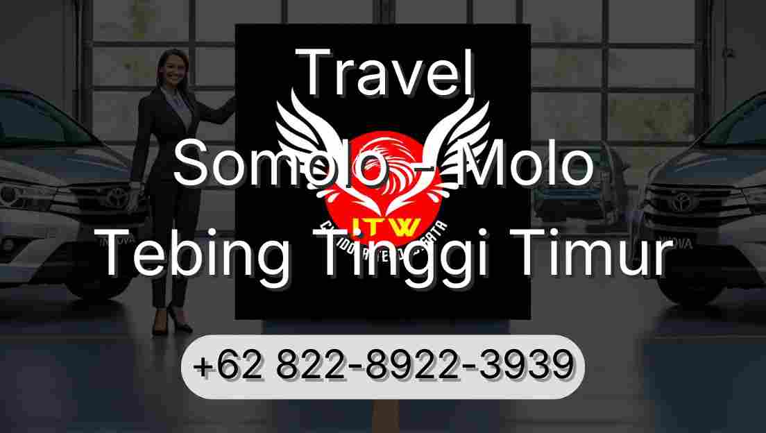 Travel Somolo - Molo Tebing Tinggi Timur