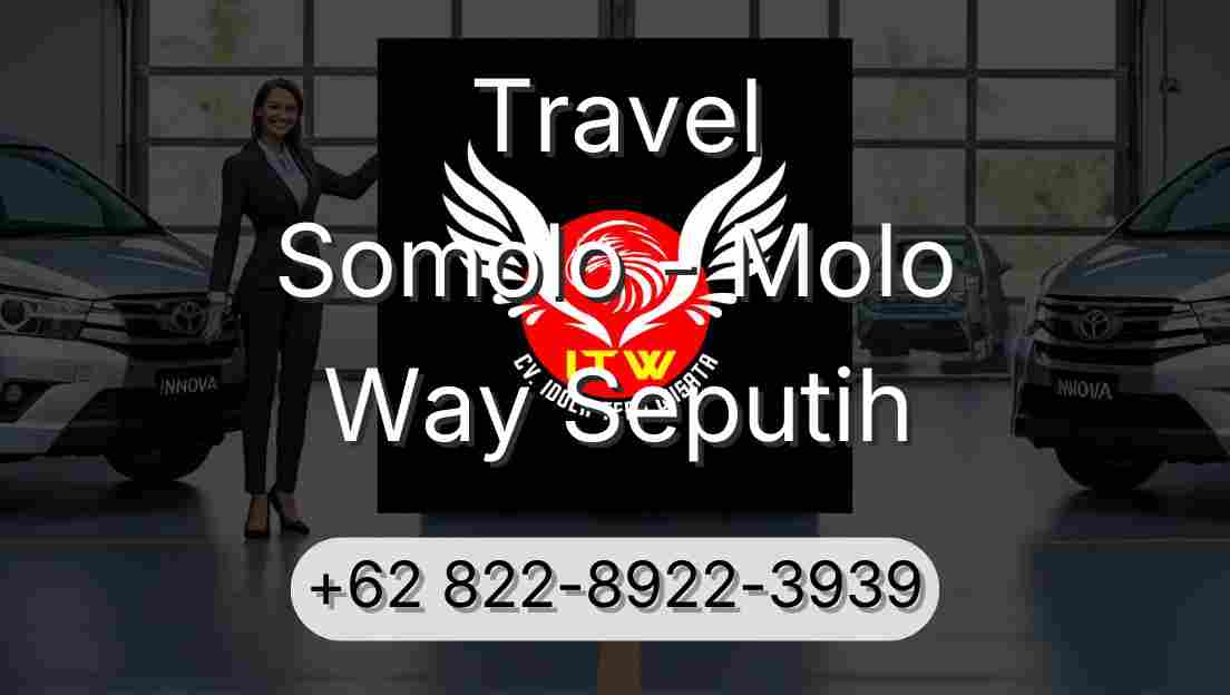 Travel Somolo - Molo Way Seputih
