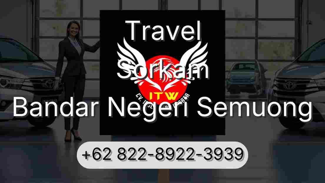 Travel Sorkam Bandar Negeri Semuong