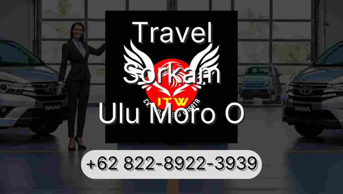 Travel Sorkam Ulu Moro O
