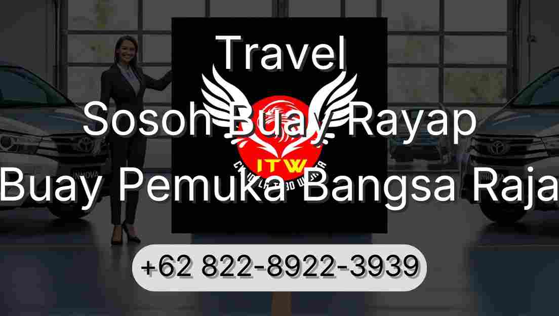 Travel Sosoh Buay Rayap Buay Pemuka Bangsa Raja