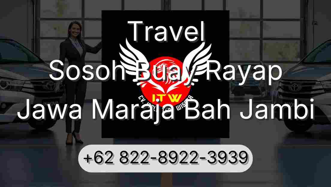 Travel Sosoh Buay Rayap Jawa Maraja Bah Jambi