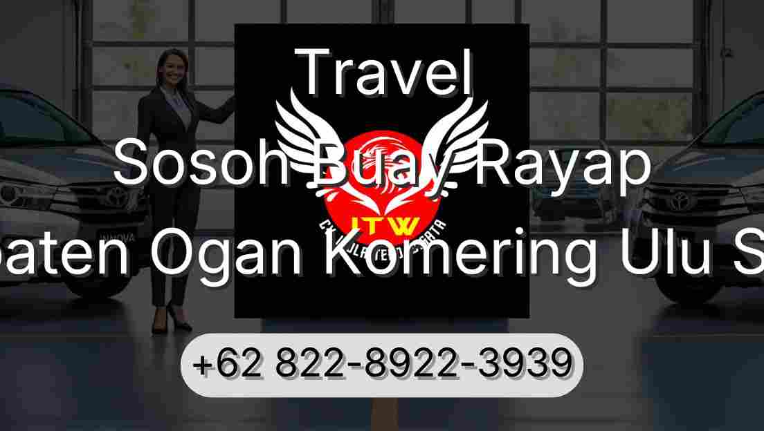 Travel Sosoh Buay Rayap Kabupaten Ogan Komering Ulu Selatan
