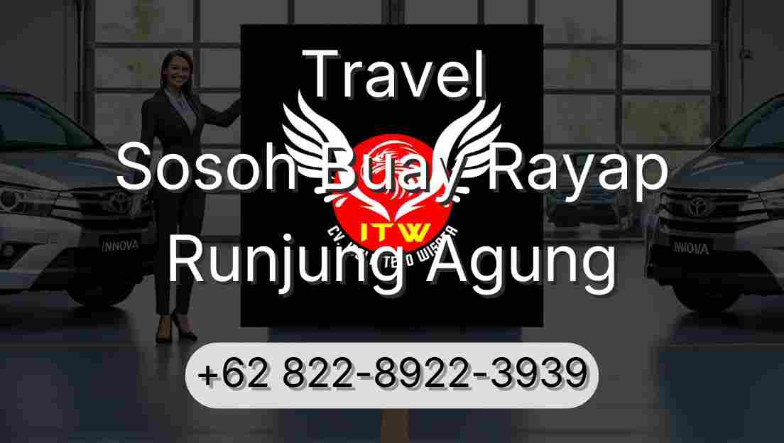Travel Sosoh Buay Rayap Runjung Agung