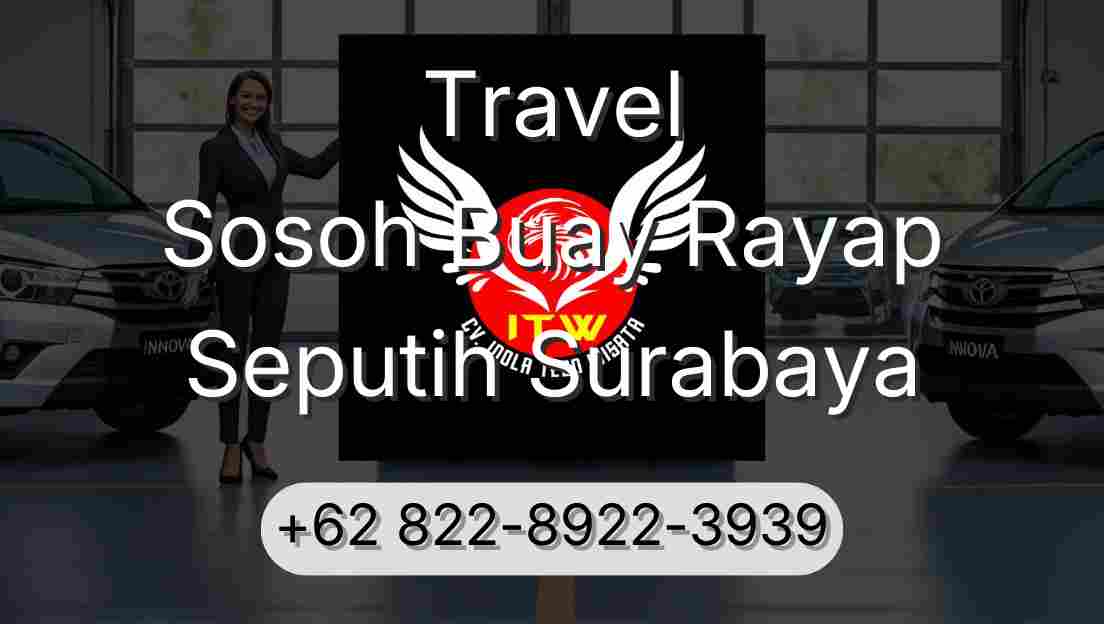 Travel Sosoh Buay Rayap Seputih Surabaya