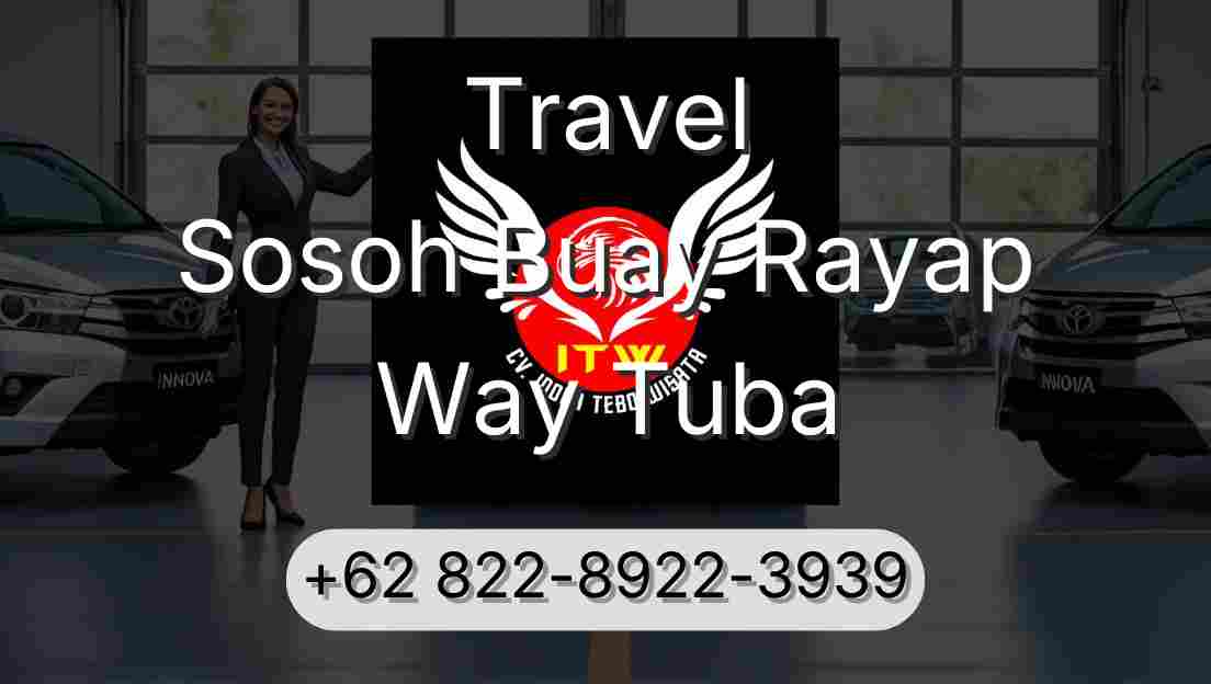 Travel Sosoh Buay Rayap Way Tuba