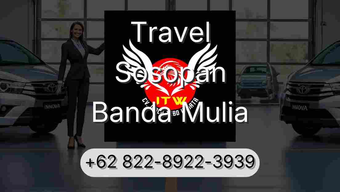 Travel Sosopan Banda Mulia