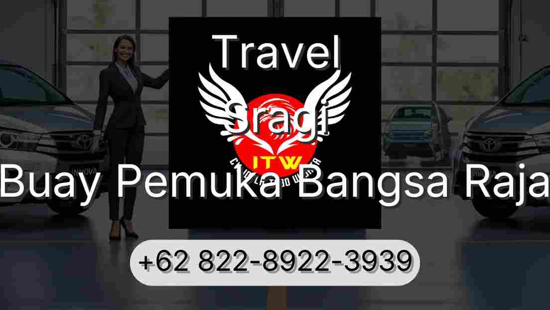 Travel Sragi Buay Pemuka Bangsa Raja