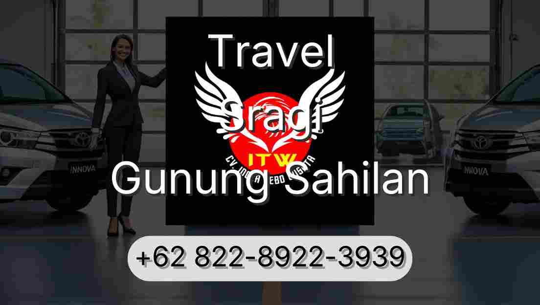 Travel Sragi Gunung Sahilan