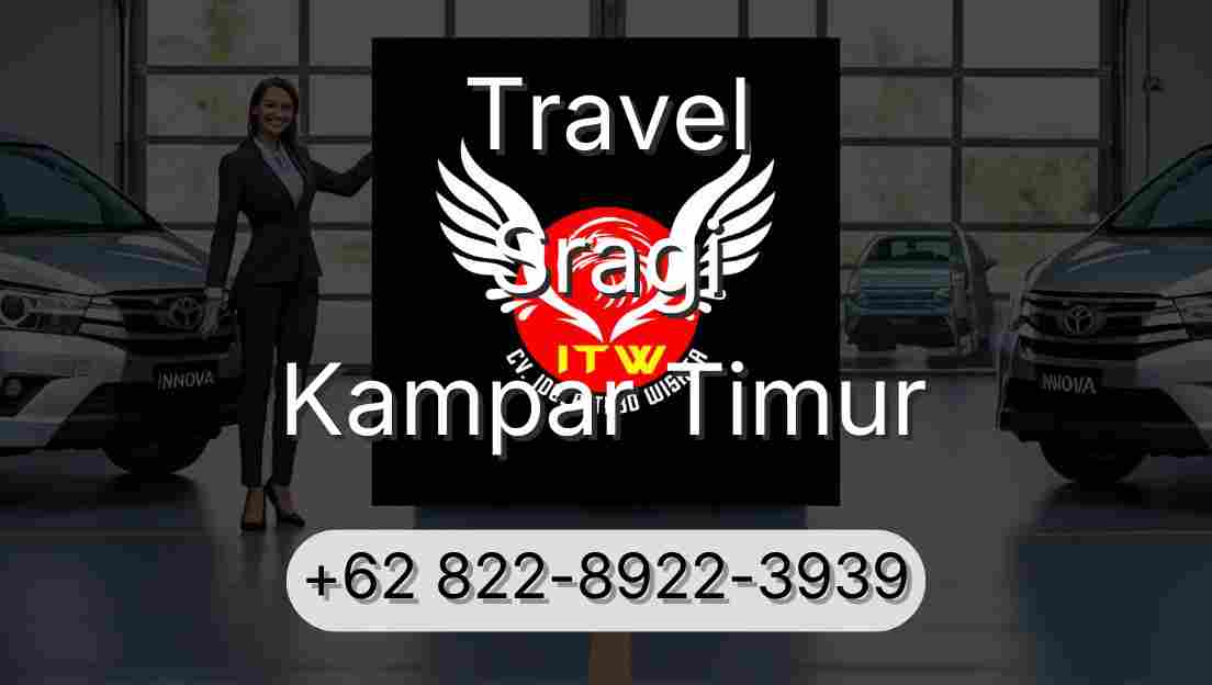 Travel Sragi Kampar Timur