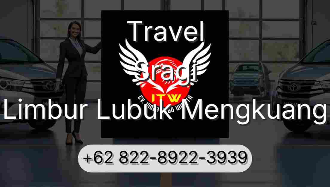 Travel Sragi Limbur Lubuk Mengkuang