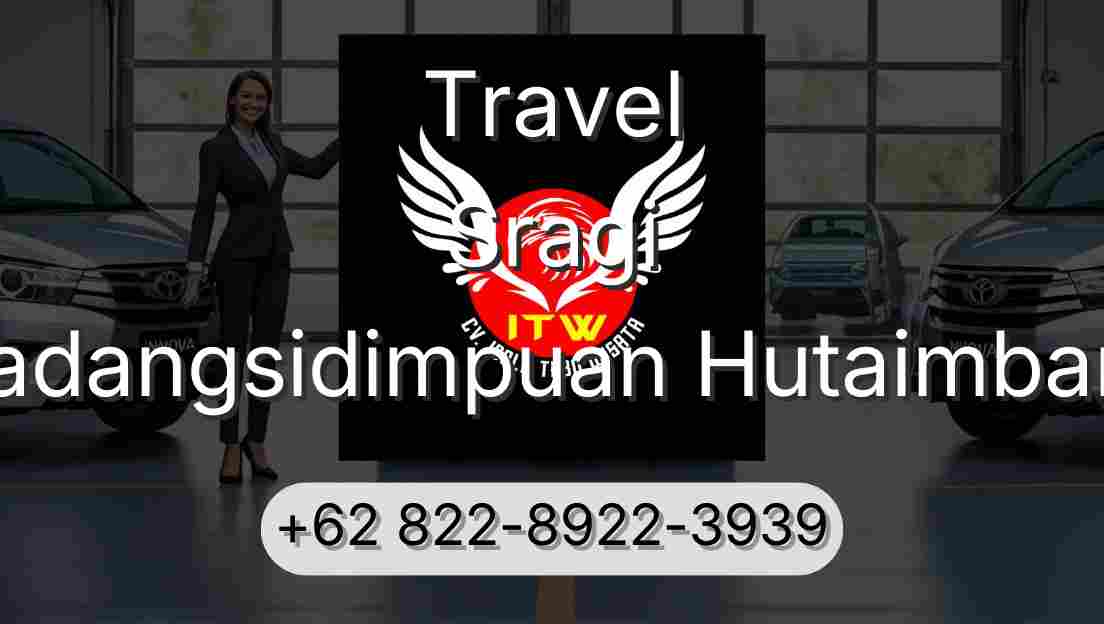 Travel Sragi Padangsidimpuan Hutaimbaru