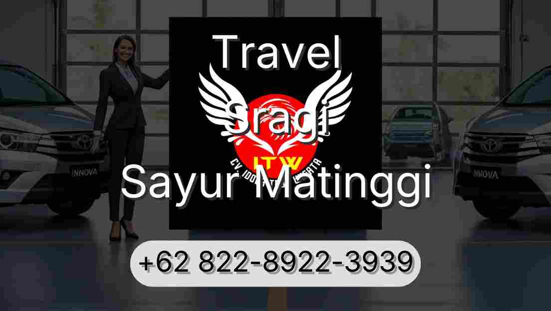 Travel Sragi Sayur Matinggi