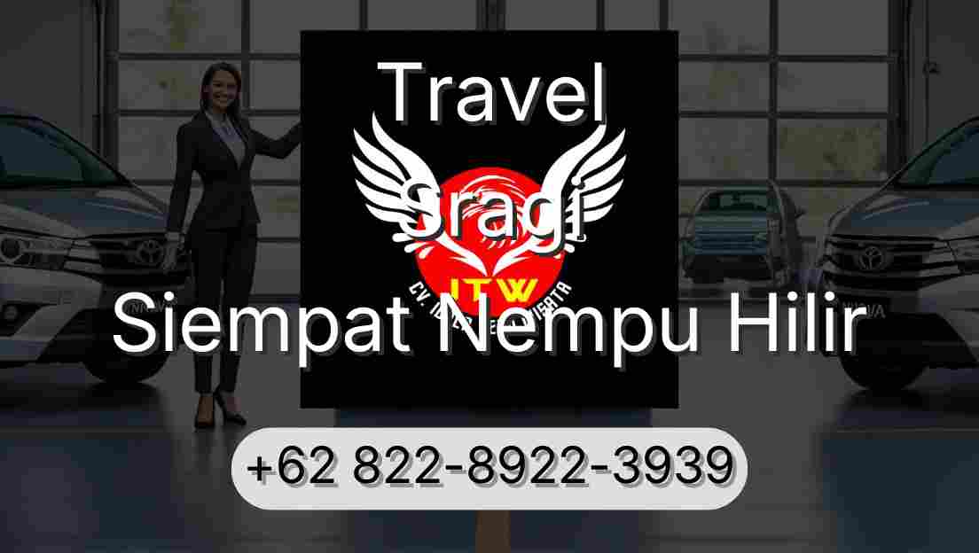 Travel Sragi Siempat Nempu Hilir