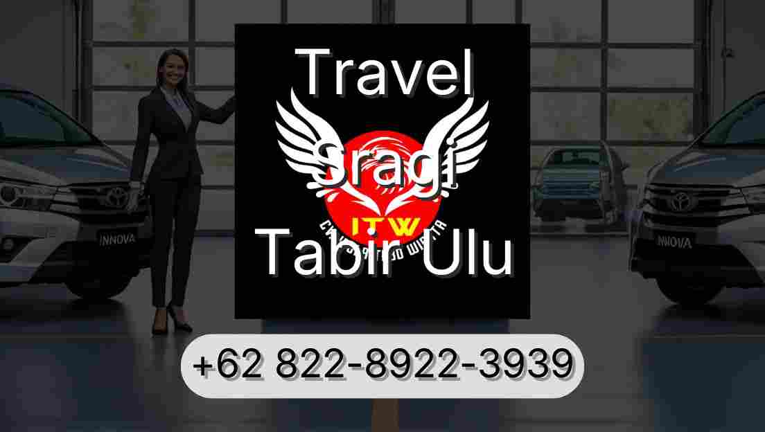 Travel Sragi Tabir Ulu