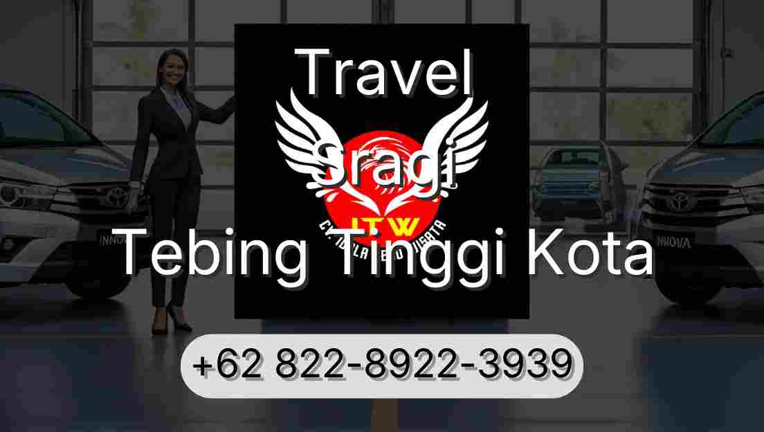 Travel Sragi Tebing Tinggi Kota