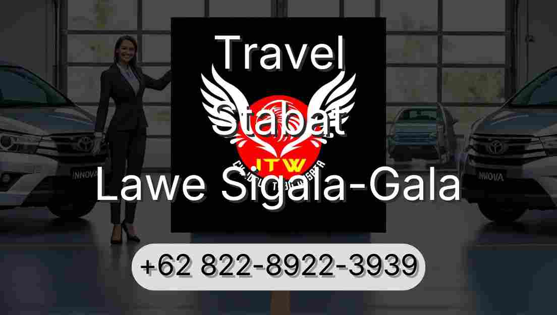 Travel Stabat Lawe Sigala-Gala