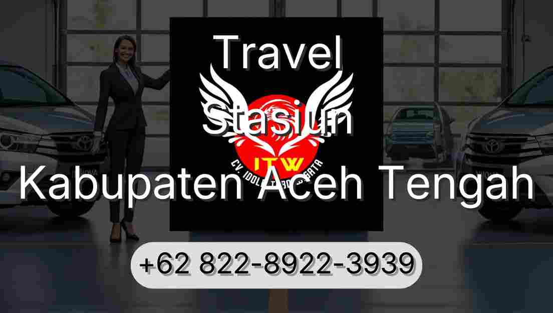 Travel Stasiun Kabupaten Aceh Tengah