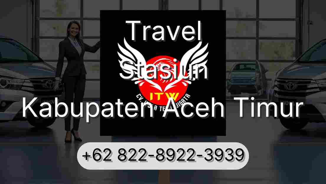 Travel Stasiun Kabupaten Aceh Timur