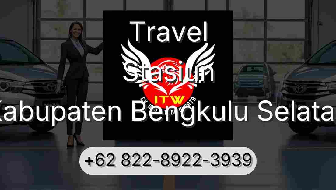 Travel Stasiun Kabupaten Bengkulu Selatan
