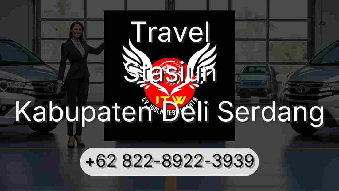 Travel Stasiun Kabupaten Deli Serdang