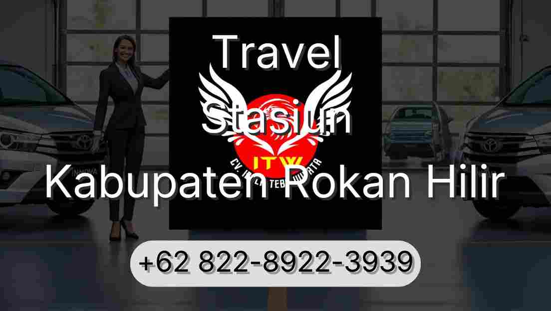 Travel Stasiun Kabupaten Rokan Hilir