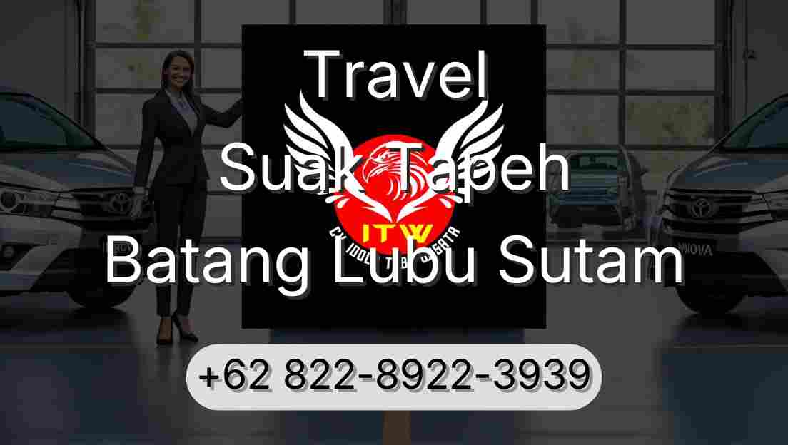 Travel Suak Tapeh Batang Lubu Sutam