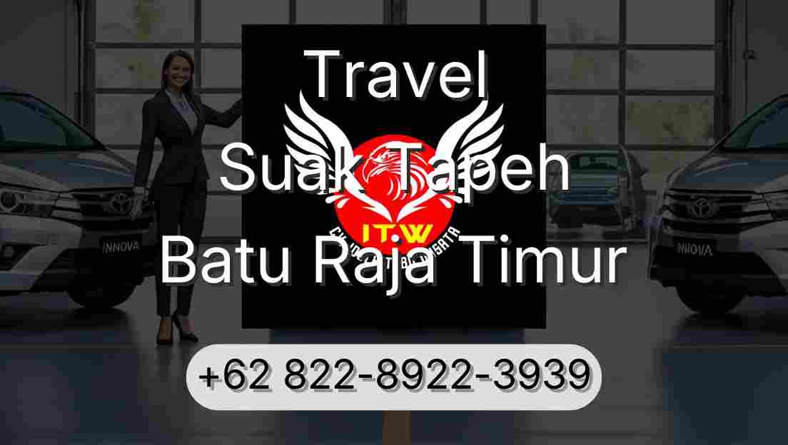 Travel Suak Tapeh Batu Raja Timur