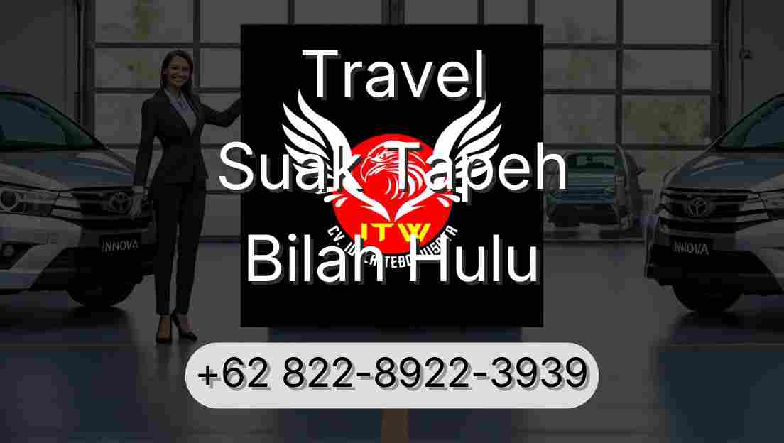 Travel Suak Tapeh Bilah Hulu