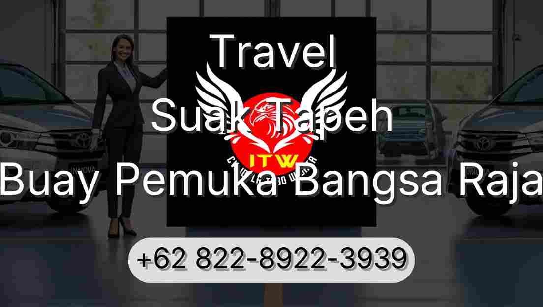 Travel Suak Tapeh Buay Pemuka Bangsa Raja