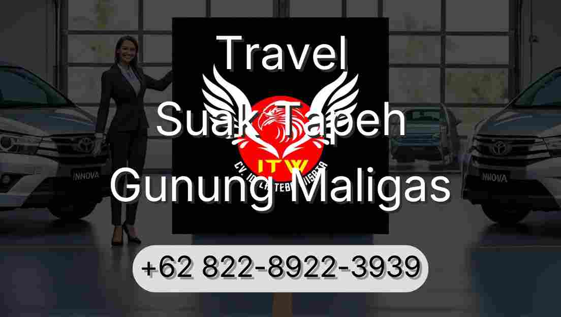 Travel Suak Tapeh Gunung Maligas