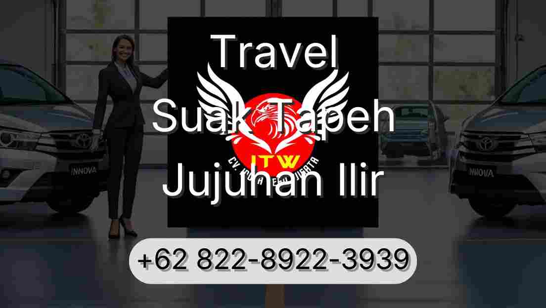 Travel Suak Tapeh Jujuhan Ilir